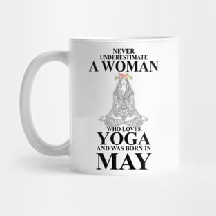 never underestimate a woman who loves yoga and was born in august Mug